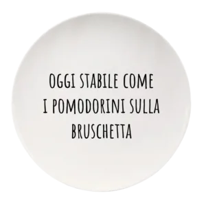 Piatto "Stabile Come i Pomodorini"