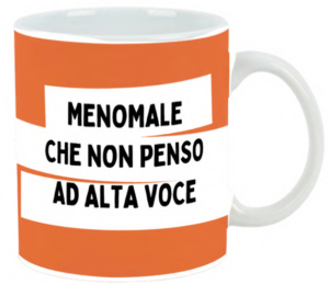 Tazza “Menomale che Non Penso” – 600 ml