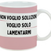 Tazza “Voglio Solo Lamentarmi” – 600 ml