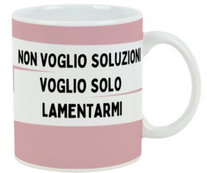 Tazza “Voglio Solo Lamentarmi” – 600 ml