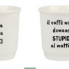 Tazzine caffè  DIECI-STUPIDE