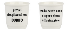 Tazzine caffè  DUBITO-ALLUCINAZION